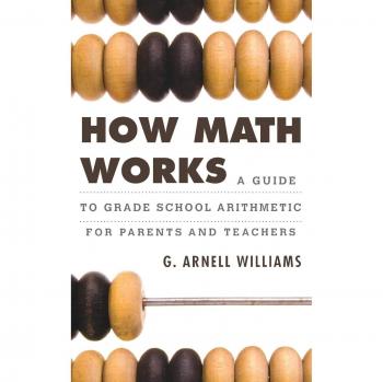 How Math Works: A Comprehensive Guide to Grade School Arithmetic for Parents and Educators