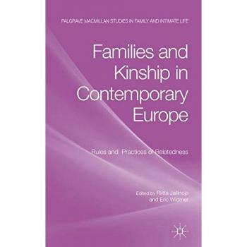 Families and Kinship in Contemporary Europe: Rules and Practices of Relatedness