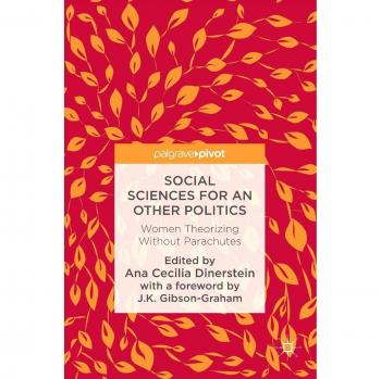 Social Sciences for an Other Politics: Women Theorizing Without Parachutes