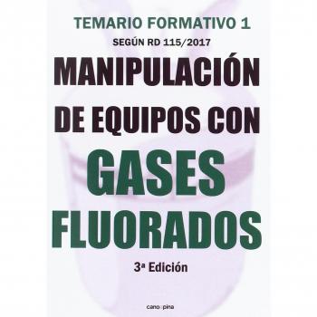 Manipulación de equipos con gases fluorados: Temario formativo 1 según RD 115/2017