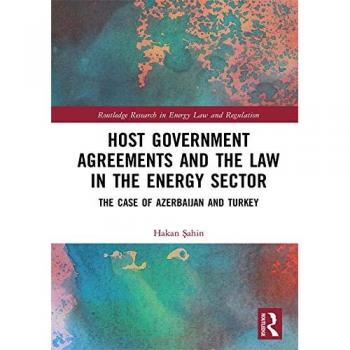 Host Government Agreements and the Law in the Energy Sector: The case of Azerbaijan and Turkey