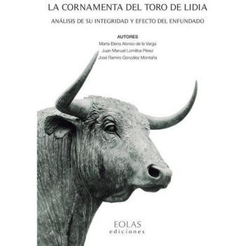 LA CORNAMENTA DEL TORO DE LIDIA: ANÁLISIS DE SU INTEGRIDAD Y EFECTO DEL ENFUNDADO