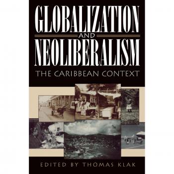Globalization and Neoliberalism: The Caribbean Context - Academic Book on Economic Policies