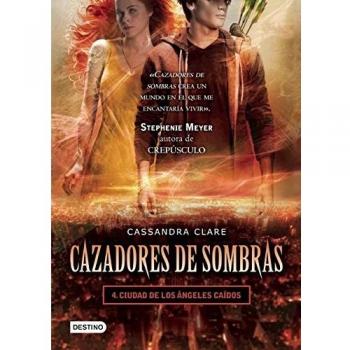 Cazadores de Sombras, 4. Ciudad de Los Angeles Caidos: 04 (Cazadores de sombras / The Mortal Instruments