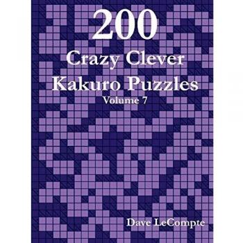 200 Crazy Clever Kakuro Puzzles - Volume 7