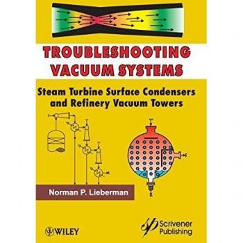 Troubleshooting Vacuum Systems: Steam Turbine Surface Condensers and Refinery Vacuum Towers