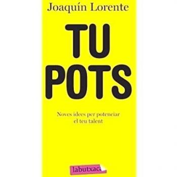 Tu pots: Noves idees per potenciar el teu talent