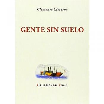 Gente Sin Suelo: Novela del éxodo civil