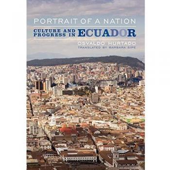 Portrait of a Nation: Culture and Progress in Ecuador