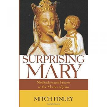 Surprising Mary: Meditations and Prayers on the Mother of Jesus (Paperback Edition)