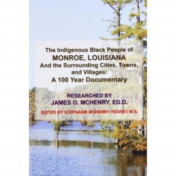 The Indigenous Black People of Monroe, Louisiana: A Comprehensive Study (Paperback)