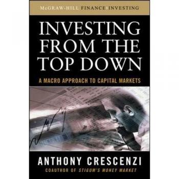 Top-Down Macro Investing: A Comprehensive Hardback Guide to Capital Markets