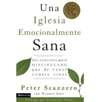 Emotionally Healthy Church: A Life-Changing Discipleship Strategy by Peter Scazzero
