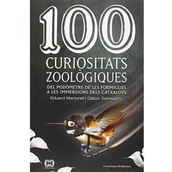 100 Curiositats Zoològiques: Del podòmetre de les formigues a les immersions dels catxalots: 36