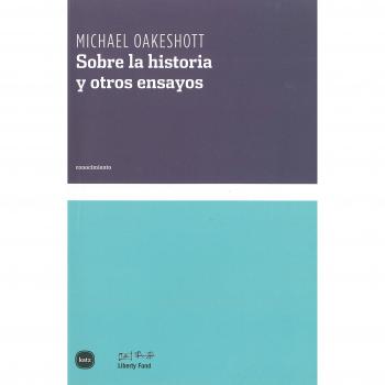 Sobre La Historia Y Otros Ensayos - Michael Oakeshott
