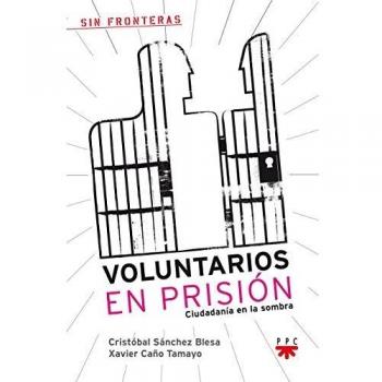 Voluntarios En Prisión: Ciudadanía en la sombra: 18