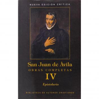 Obras completas de San Juan de Ávila: San Juan De Avila. IV. Obras Completas: 4