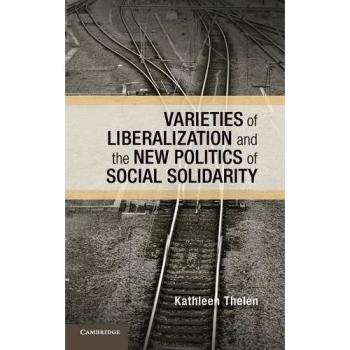 Variedades de Liberalización y la Nueva Política de Solidaridad Social - Estudios de Cambridge en Política Comparada