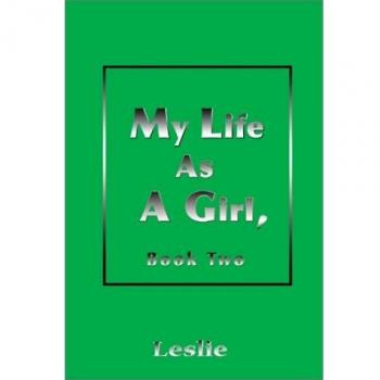 My Life as a Girl: Book Two - Paperback Edition