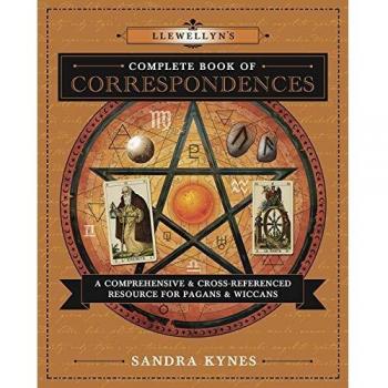 Llewellyn's Complete Book of Correspondences: A Comprehensive & Cross-Referenced Resource for Pagans & Wiccans: A Comprehensive and Cross-Referenced Resource for Pagans and Wiccans: 4