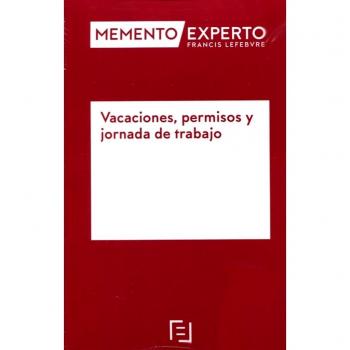 Memento Experto vacaciones, permisos y jornada de trabajo