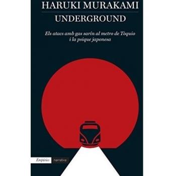 Underground: Els atacs amb gas sarín al metro de Tòquio i la psique japonesa - Haruki Murakami