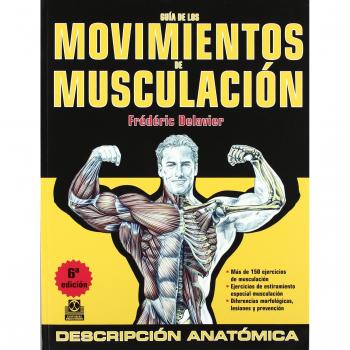 Guía de los movimientos de musculación. Descripción anatómica: Descripción anatómica / Anatomic Description