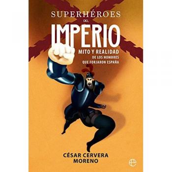 Superhéroes del imperio - César Cervera Moreno