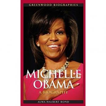 Michelle Obama: An Inspiring Biography (Greenwood Biographies Series)