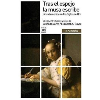 Tras el espejo la musa escribe: Lírica femenina de los Siglos de Oro