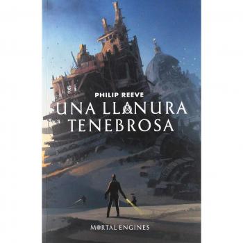 Una llanura tenebrosa - Philip Reeve
