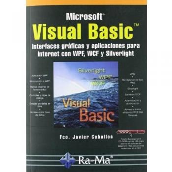 Visual Basic. Interfaces gráficas y aplicaciones para Internet con WPF, WCF y Silverlight