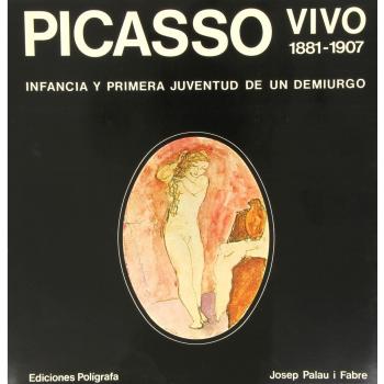Picasso Vivo 1881-1907