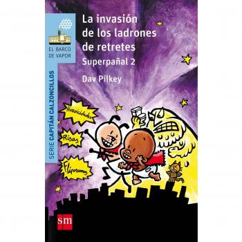 La invasión de los ladrones de retretes - Dav Pilkey
