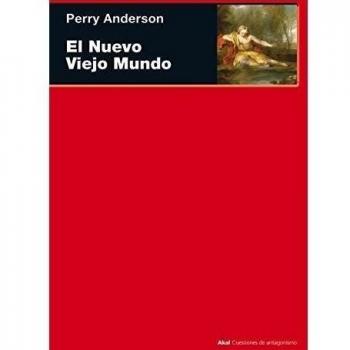 El Nuevo Viejo Mundo - Perry Anderson