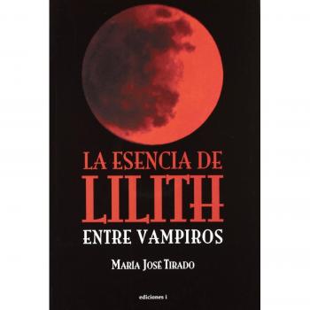 La Esencia De Lilith - Mª Jose Tirado