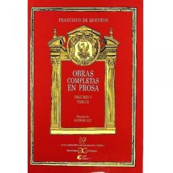 Obras completas en prosa. Volumen I, Tomo II: Obras satírico-morales