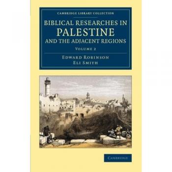 Investigaciones Bíblicas en Palestina y Regiones Adyacentes - Conjunto de 3 Volúmenes: Colección de la Biblioteca de Cambridge - Arqueología