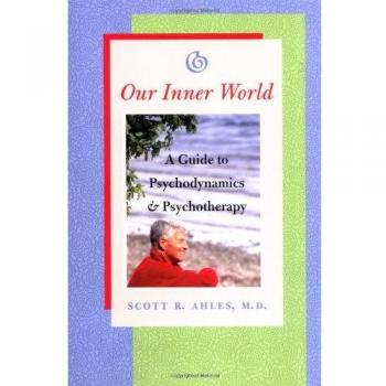 Our Inner World: A Guide to Psychodynamics and Psychotherapy