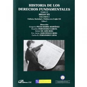 Historia de los derechos fundamentales Tomo IV Vol. I Libro 1 Siglo XX: 4