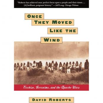 Once They Moved Like the Wind: Cochise, Geronimo, and the Apache Wars - Historical Non-Fiction Book