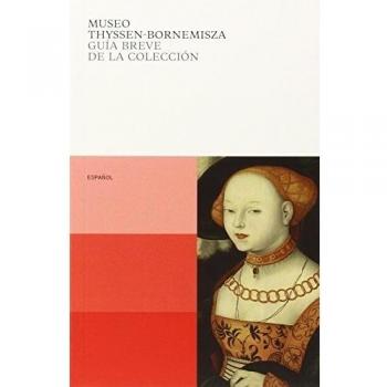 Guía breve de la Colección. Museo Thyssen-Bornemisza
