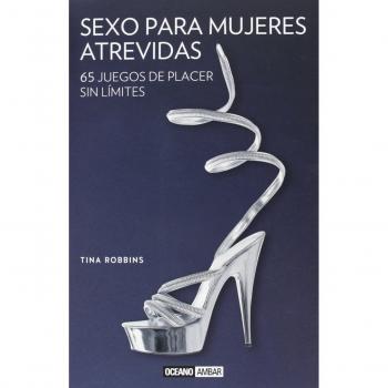 Sexo Para Mujeres Atrevidas - Robins Tina