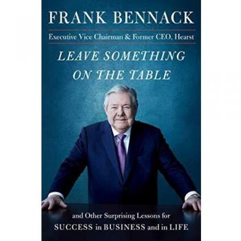 Leave Something on the Table: and Other Surprising Lessons for Success in Business and in Life