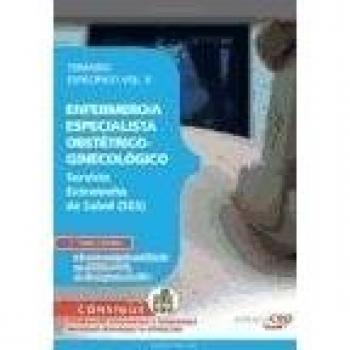 Enfermero/a Especialista Obstétrico-Ginecológico. Servicio Extremeño de Salud. Temario Específico. Vol. II