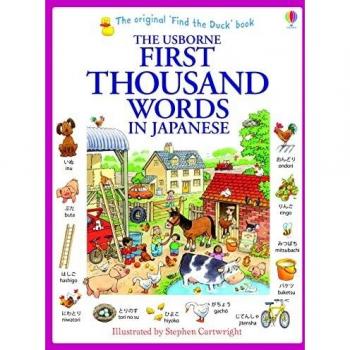 Libro First Thousand Words In Japanese - Libro educativo ilustrado, dirigido a niños, con mil palabras en japonés y su traducción al inglés, diseñado para aprender vocabulario básico de manera visual y entretenida