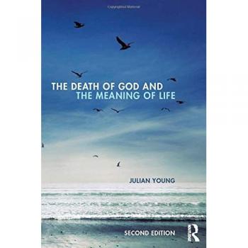 Routledge New York Philosophy Book: The Death of God and the Meaning of Life