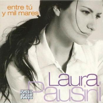 Entre Tu Y Mil Mares - Laura Pausini