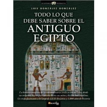 Todo lo que debe saber sobre el Antiguo Egipto