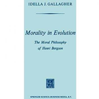 Bergson's Moral Philosophy: Evolutionary Ethics Exploration